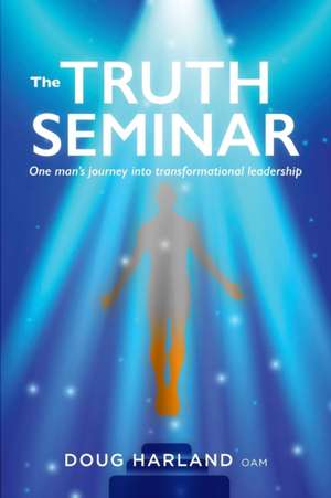 The Truth Seminar de Doug Harland