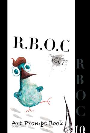 R. B. O. C. Vol 1: Art Prompt Book de Dude Ll