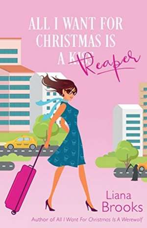 All I Want For Christmas Is A Reaper de Liana Brooks