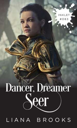 Dancer, Dreamer, Seer de Liana Brooks