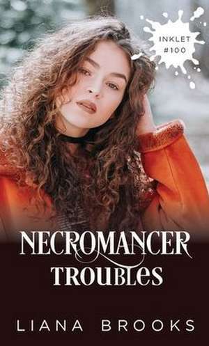 Necromancer Troubles de Liana Brooks