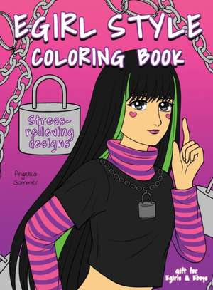 Egirl Style Coloring Book de Angelika Sommer