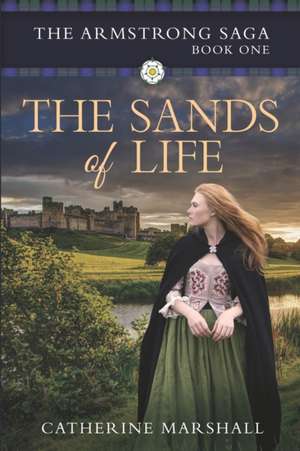 The Sands of Life de Catherine Marshall