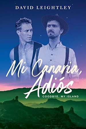 Mi Canaria, Adios de David Leightley