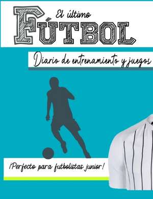 El diario de entrenamiento y juego de fútbol de The Life Graduate Publishing Group