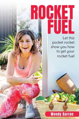 Rocket Fuel de Wendy Barron