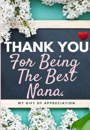 Thank You For Being The Best Nana de The Life Graduate Publishing Group