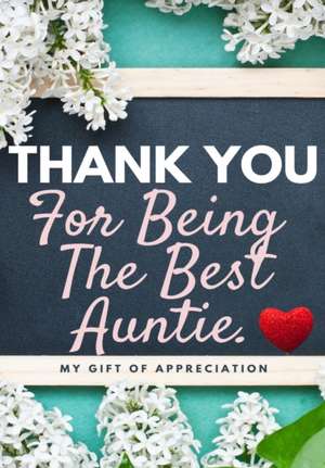 Thank You For Being The Best Auntie: My Gift Of Appreciation: Full Color Gift Book Prompted Questions 6.61 x 9.61 inch de The Life Graduate Publishing Group