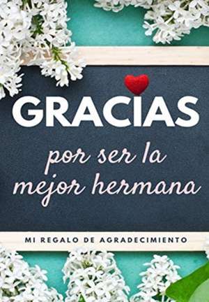 Gracias por ser la mejor hermana de The Life Graduate Publishing Group