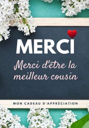 Merci D'être La Meilleur Cousin: Mon cadeau d'appréciation: Livre-cadeau en couleurs Questions guidées 6,61 x 9,61 pouces de The Life Graduate Publishing Group