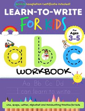 Learn to Write For Kids ABC Workbook de The Life Graduate Publishing Group