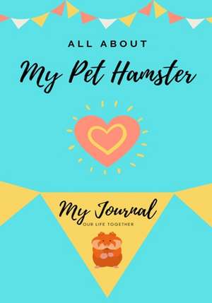 All About My Pet Hamster de Petal Publishing Co