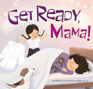 Get Ready, Mama! de Sharon Giltrow