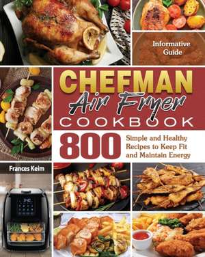 CHEFMAN AIR FRYER Cookbook de Frances M. Keim