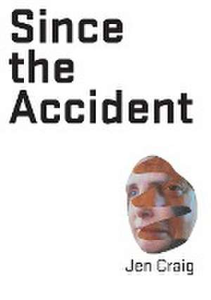 Since the Accident de Jen Craig