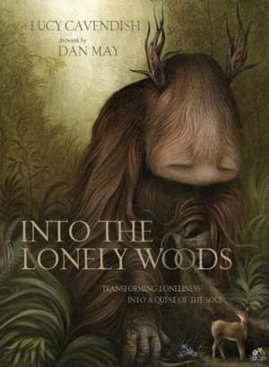 Into the Lonely Woods de Lucy Cavendish