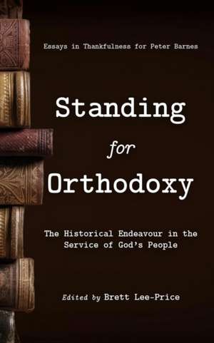 Standing for Orthodoxy de Brett Lee-Price