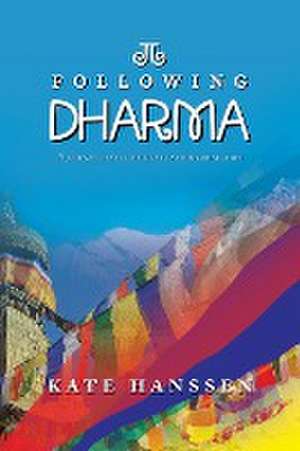 Following Dharma de Kate Hanssen