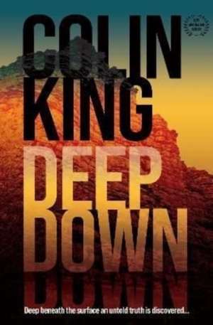 Deep Down de Colin King