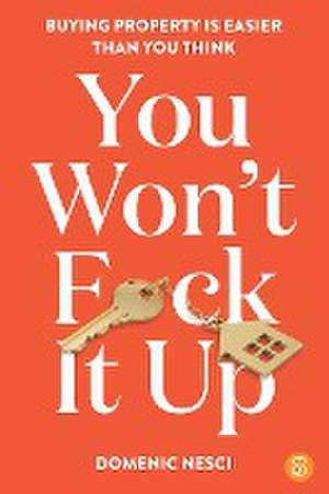 You Won't F*ck It Up de Domenic Nesci