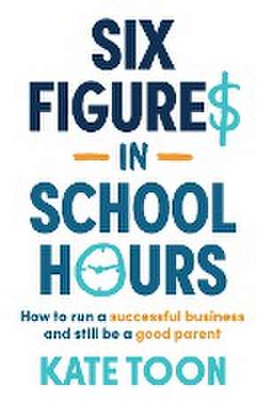 Six Figures in School Hours de Kate Toon