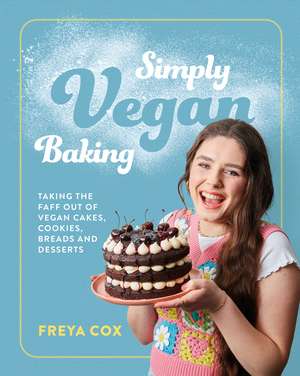 Simply Vegan Baking de Freya Cox