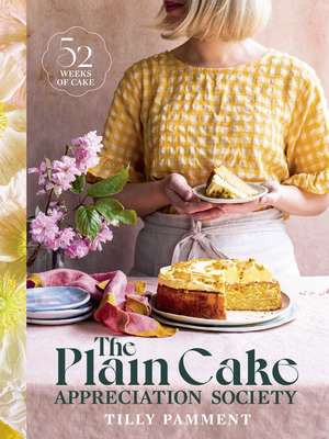 The Plain Cake Appreciation Society de Tilly Pamment