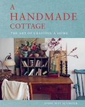 A Handmade Cottage de Jodie May Seymour