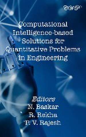 Computational Intelligence-based Solutions for Quantitative Problems in Engineering de N. Baskar