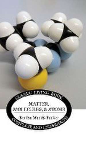 Matter, Molecules, and Atoms de Bertha Morris Parker