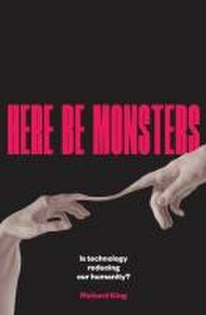 Here Be Monsters de Richard King