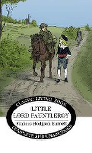 Burnett, F: Little Lord Fauntleroy de Frances H Burnett