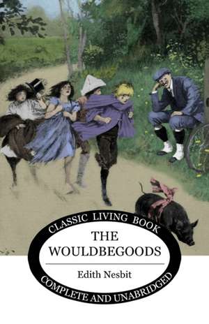 The Wouldbegoods de Edith Nesbit