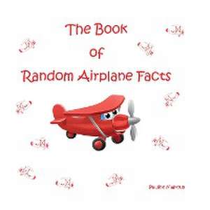 The Book of Random Airplane Facts de Pauline Malkoun