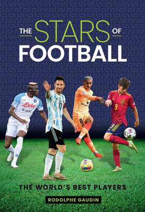 The Stars of Football: The World's Best 2024 Players de Rodolphe Gaudin