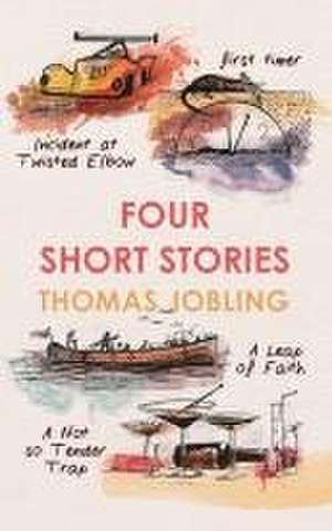 Four Short Stories de Thomas Jobling