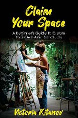 Claim Your Space de Victoria Kitanov