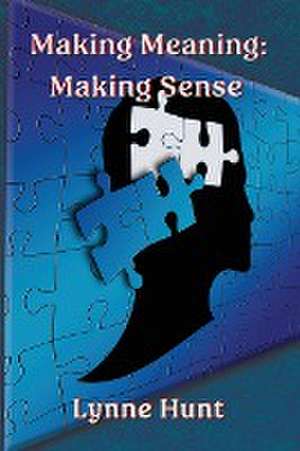 Making Meaning de Lynne Hunt
