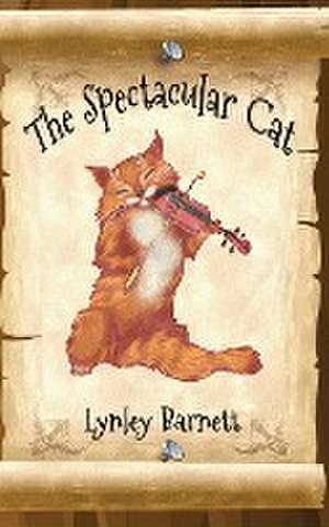 The Spectacular Cat de Lynley Barnett