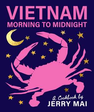 Vietnam: Morning to Midnight de Jerry Mai