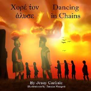 Dancing in Chains de Jessy Carlisle