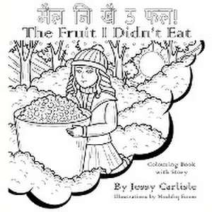 The Fruit I Didn't Eat (¿¿¿ ¿¿ ¿¿ ¿ ¿¿!) de Jessy Carlisle