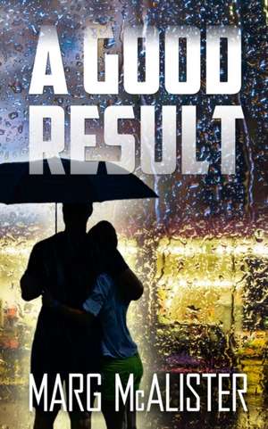 A Good Result de Marg McAlister