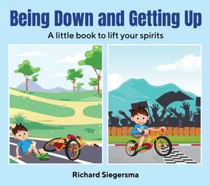 Being Down and Getting Up de Richard Siegersma