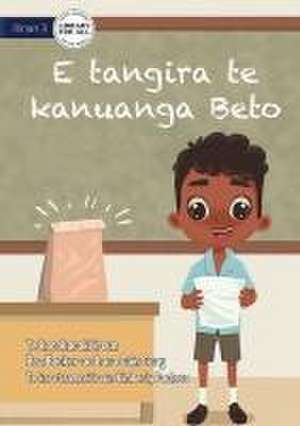 Beto Wants the Prize - E tangira te kanuanga Beto (Te Kiribati) de Bea Becker