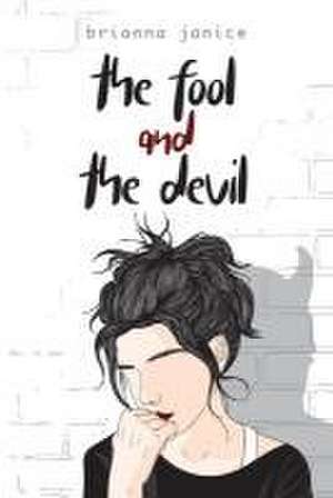 The Fool and the Devil de Brianna Janice