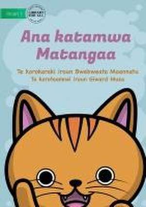 Matangaa's Cat - Ana katamwa Matangaa (Te Kiribati) de Bwebweata Moannatu