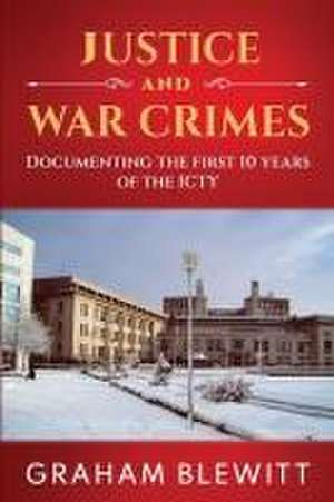 Justice and War Crimes de Graham Blewitt