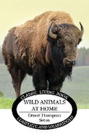 Wild Animals at Home de Ernest Thompson Seton