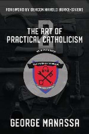 The Art of Practical Catholicism 2 de George C Manassa